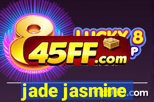 jade jasmine
